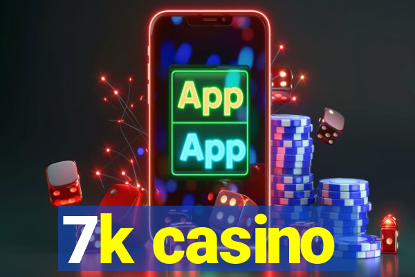 7k casino